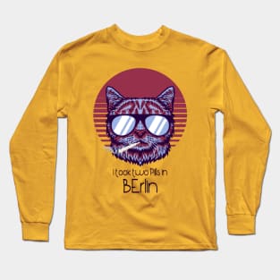 I took two Pills in Berlin - Catsondrugs.com - Techno Party Ibiza Rave Dance Underground Festival Spring Break  Berlin Good Vibes Trance Dance technofashion technomusic housemusic Long Sleeve T-Shirt